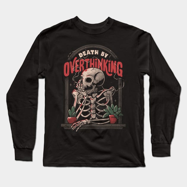 Death By Overthinking - Funny Skull Gift Long Sleeve T-Shirt by eduely